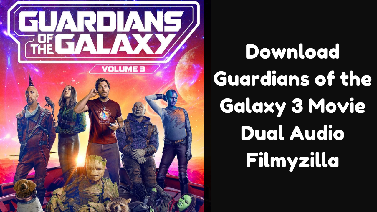 Guardians of the Galaxy 3 Movie Download Filmyzilla